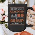 Introvert Nightmare Let's Do A Group Activity Introverted Graphic Print Coffee Mug Introvert Nightmare Let's Do A Group Activity Introverted Graphic Print Coffee Mug