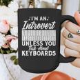 Im An Introvert Unless You Talk About Keyboards Player Graphic Print Coffee Mug Im An Introvert Unless You Talk About Keyboards Player Graphic Print Coffee Mug