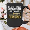 Im An Introvert Unless You Talk About Trombone Graphic Print Coffee Mug Im An Introvert Unless You Talk About Trombone Graphic Print Coffee Mug