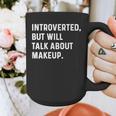 Introverted But Will Talk About Makeup Vlogger Blogger Vlog Graphic Print Coffee Mug Introverted But Will Talk About Makeup Vlogger Blogger Vlog Graphic Print Coffee Mug
