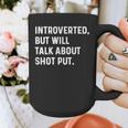 Introverted But Will Talk About Shot Put Track Field Thrower Graphic Print Coffee Mug Introverted But Will Talk About Shot Put Track Field Thrower Graphic Print Coffee Mug