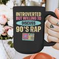 Introverted But Willing To Discuss 90's Rap Graphic Print Coffee Mug Introverted But Willing To Discuss 90's Rap Graphic Print Coffee Mug