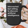 Introverted But Willing To Discuss AI Introverts Graphic Print Coffee Mug Introverted But Willing To Discuss AI Introverts Graphic Print Coffee Mug