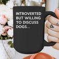 Introverted But Willing To Discuss Dogs Graphic Print Coffee Mug Introverted But Willing To Discuss Dogs Graphic Print Coffee Mug