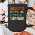 Introverted But Willing To Discuss Gardening Hobby Graphic Print Coffee Mug