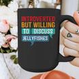 Introverted But Willing To Discuss Jellyfishes Graphic Print Coffee Mug Introverted But Willing To Discuss Jellyfishes Graphic Print Coffee Mug
