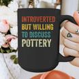 Introverted But Willing To Discuss Pottery Hobby Graphic Print Coffee Mug