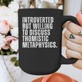 Introverted But Willing To Discuss Thomistic Metaphysics Graphic Print Coffee Mug Introverted But Willing To Discuss Thomistic Metaphysics Graphic Print Coffee Mug