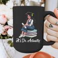 Its Dr Actually Doctorate PhD EdD Graduation Graduate Graphic Print Coffee Mug