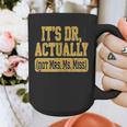 Its Dr Actually PhD Doctorate Graduation Women MD Graphic Print Coffee Mug