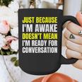 Just Because I'm Awake No Morning Person Introvert Witty Graphic Print Coffee Mug Just Because I'm Awake No Morning Person Introvert Witty Graphic Print Coffee Mug