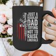 Just A Regular Dad Trying Not To Raise Liberals Father's Day Graphic Print Coffee Mug Just A Regular Dad Trying Not To Raise Liberals Father's Day Graphic Print Coffee Mug