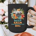 Keep Calm And Remember The 80s Retro Vintage Nostalgia Graphic Print Coffee Mug Keep Calm And Remember The 80s Retro Vintage Nostalgia Graphic Print Coffee Mug