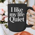 I Like My Life Quiet Introvert Minimal Quote Graphic Print Coffee Mug I Like My Life Quiet Introvert Minimal Quote Graphic Print Coffee Mug
