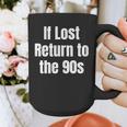 If Lost Return To The 90s Retro Throwback Nostalgia Apparel Graphic Print Coffee Mug