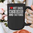 I Love Hot Dads With Beards And Tattoos I Heart Hot Dads Graphic Print Coffee Mug