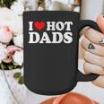 I Love Hot Dads Graphic Print Coffee Mug I Love Hot Dads Graphic Print Coffee Mug