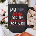 My MAMA Did It And She Did It For Me Graduation Nurse Graphic Print Coffee Mug
