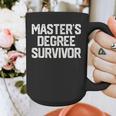 MASTER'S DEGREE SURVIVOR Graduation Grad College Graphic Print Coffee Mug