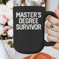 MASTER'S DEGREE SURVIVOR Graduation Grad Shirt College Graphic Print Coffee Mug