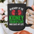 In Memory Of The Kidney Transplant Organ Recipient Graphic Print Coffee Mug In Memory Of The Kidney Transplant Organ Recipient Graphic Print Coffee Mug