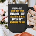Memory Lane Trips Can't Remember Way Forgetful Old People Graphic Print Coffee Mug Memory Lane Trips Can't Remember Way Forgetful Old People Graphic Print Coffee Mug