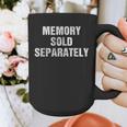 Memory Sold Separately Gag For Forgetful & Old People Graphic Print Coffee Mug Memory Sold Separately Gag For Forgetful & Old People Graphic Print Coffee Mug