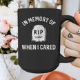 In Memory Of When I Cared Adult Humor Don't Care Graphic Print Coffee Mug