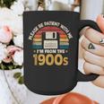 Millennials Please Be Patient With Me I'm From The 1900s Graphic Print Coffee Mug Millennials Please Be Patient With Me I'm From The 1900s Graphic Print Coffee Mug