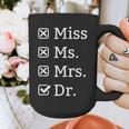 Miss Mrs Ms Dr Doctorate Doctor Graduation Graphic Print Coffee Mug