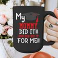 My MOMMY Did It Graduation Shirt Of Kids Nurse Graduation Graphic Print Coffee Mug