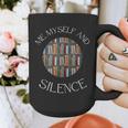 Me Myself And Silence Sarcastic Reading Books Introvert Top Graphic Print Coffee Mug