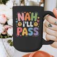 Nah I'Ll Pass Introvert Excuse Rest Humor Graphic Print Coffee Mug Nah I'Ll Pass Introvert Excuse Rest Humor Graphic Print Coffee Mug