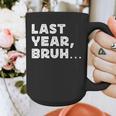 New Year's Resolution Last Year Bruh Bad Memory Past Graphic Print Coffee Mug