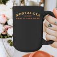 Nostalgia Is Not What It Used To Be Saying Graphic Print Coffee Mug