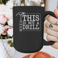 This Is Not A Drill Repairman Workshop Repair DIY Dad Graphic Print Coffee Mug