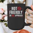 Not Friendly Do Not Approach Witty Introvert Tee Graphic Print Coffee Mug Not Friendly Do Not Approach Witty Introvert Tee Graphic Print Coffee Mug