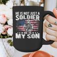 He Is Not Just A Soldier He Is My Son Proud Military Mom Dad Graphic Print Coffee Mug