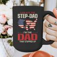 I Am Not The Step Dad I Am The Dad That Stepped Up Fathers Graphic Print Coffee Mug