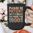 Old People Please Be Patient With Me I'm From The 1900s Graphic Print Coffee Mug