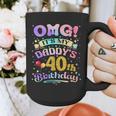 OMG It's My Daddy's 40th Birthday Happy 40 Years Old Graphic Print Coffee Mug