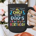 OMG It's My Dad's Birthday Happy To Me You Father Daddy Graphic Print Coffee Mug