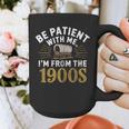 Be Patient I'm From The 1900s Graphic Print Coffee Mug Be Patient I'm From The 1900s Graphic Print Coffee Mug