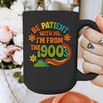 Be Patient With Me I'm From The 1900s Millennial Gen X Graphic Print Coffee Mug