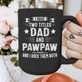 Pawpaw Shirt Pawpaw Shirts For Men Dad And Pawpaw Graphic Print Coffee Mug