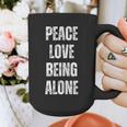 Peace Love And Being Alone Sarcastic Humor Introvert Graphic Print Coffee Mug Peace Love And Being Alone Sarcastic Humor Introvert Graphic Print Coffee Mug