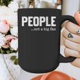 People Not A Big Fan Introvert Sarcasm Mom Dad Joke Graphic Print Coffee Mug People Not A Big Fan Introvert Sarcasm Mom Dad Joke Graphic Print Coffee Mug