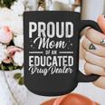 Pharmacy Graduation Pharmacist Educated Drug Dealer Mom Graphic Print Coffee Mug