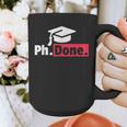 PhD GraduationShirt PhDone Tee For Graduates Graphic Print Coffee Mug