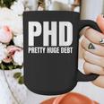 PHD Pretty Huge Debt Doctoral Degree PHD Graduation Graphic Print Coffee Mug